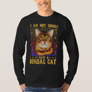 Ich bin kein Single, ich habe eine Bengalische Kat T-Shirt