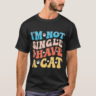 Ich bin kein Single, ich habe eine Katze T-Shirt