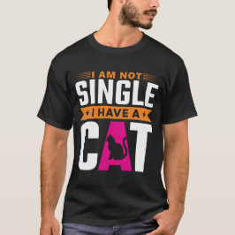 Ich bin kein Single ich habe eine Katze T-Shirt