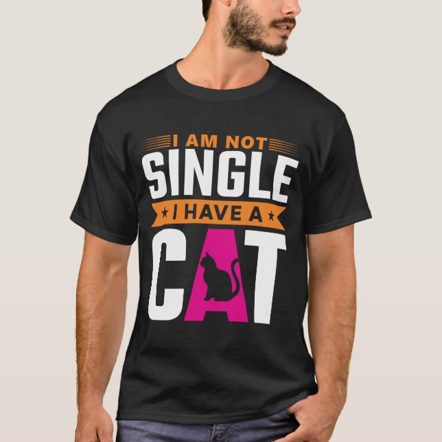 Ich bin kein Single ich habe eine Katze T-Shirt (Vorderseite)