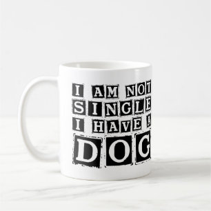 Ich bin kein Single, ich habe einen Hund Kaffeetasse