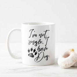 Ich bin kein Single, ich habe einen Hund Tasse