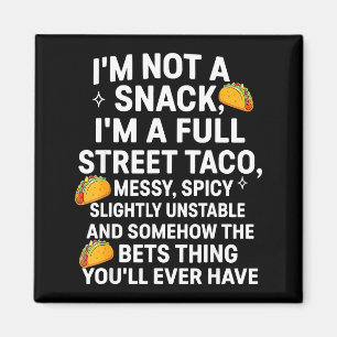Ich bin kein Snack, ich bin ein voller Straßen-Tac Magnet