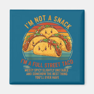 Ich bin kein Snack, ich bin ein voller Straßen-Tac Magnet