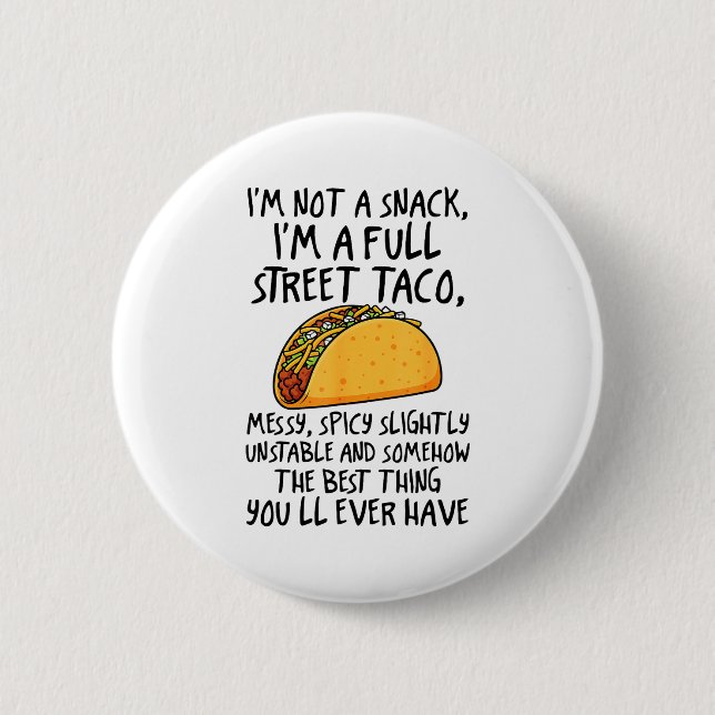 Ich bin kein Snack, ich bin ein voller Straßentaco Button (Vorderseite)