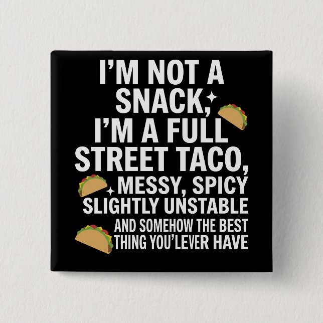 Ich bin kein Snack, ich bin ein voller Straßentaco Button (Vorderseite)