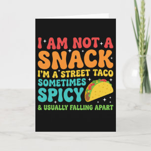 Ich bin kein Snack, ich bin ein voller Straßentaco Karte