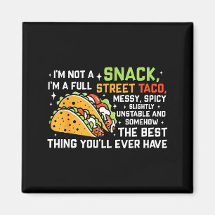 Ich bin kein Snack, ich bin ein voller Street-Taco Magnet