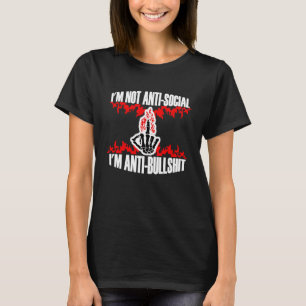 Ich bin kein Sozialfeind, ich bin ein Anti-Bullsht T-Shirt