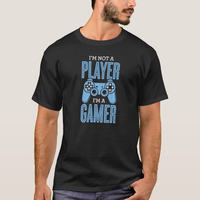 Ich bin kein Spieler, ich bin ein Gamer Funny Vide T-Shirt (Vorderseite)