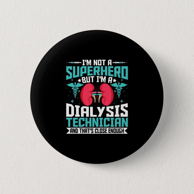 Ich bin kein Superheld, sondern Dialysis Tech - Fu Button (Vorderseite)