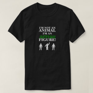 Ich bin kein Tier, ich bin ein Aktions-Abbildung T-Shirt