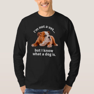 Ich bin kein Tierarzt, aber ich weiß, was ein Hund T-Shirt