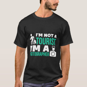 Ich bin kein Tourist im Fotografen coole Design-sh T-Shirt