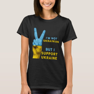 Ich bin kein Ukrainer, aber ich unterstütze die Uk T-Shirt