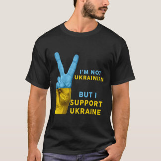 Ich bin kein Ukrainer, aber ich unterstütze die Uk T-Shirt