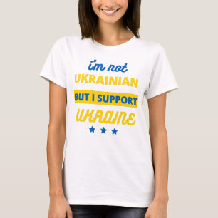Ich bin kein Ukrainer, aber ich unterstütze die Uk T-Shirt