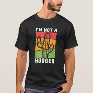 Ich bin kein Umarmer Kaktus Sukkulenten Gärtner G T-Shirt