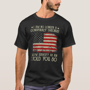 Ich bin kein Verschwörungstheoretiker mehr, wie ic T-Shirt