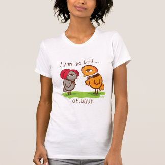 Ich bin kein Vogel…. T-Shirt