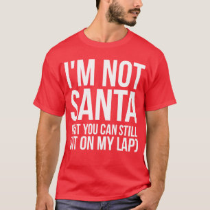 Ich bin kein Weihnachtsmann (aber du kannst noch a T-Shirt