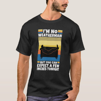 Ich bin kein Wetter, aber man kann ein paar Zentim T-Shirt