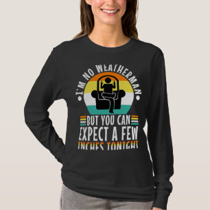Ich bin kein Wetter, aber man kann ein paar Zentim T-Shirt