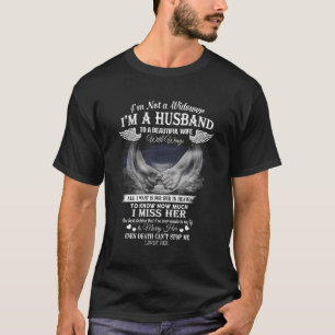 Ich bin kein Witwer, ich bin ein Ehemann eines sch T-Shirt