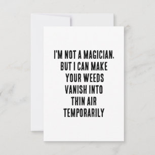 Ich bin kein Zauberer, aber ich kann Ihre Unkraut- Dankeskarte