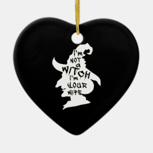 Ich bin keine Hexe, ich bin deine Frau Lustiges Ha Keramik Ornament