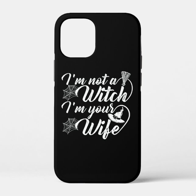Ich bin keine Hexe in deiner Ehefrau Funny Gift Case-Mate iPhone Hülle (Rückseite)