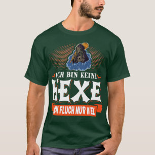 Ich bin keine Hexe Lusrets Fasching Karneval T-Shirt