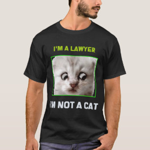 Ich bin keine Katze, ich bin ein Anwaltsmeme T-Shirt