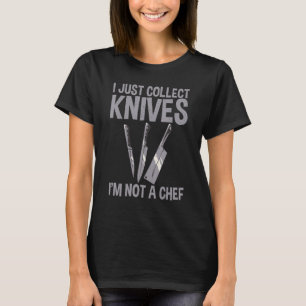 Ich bin keine Koch Messer Sammler Messer sammeln G T-Shirt