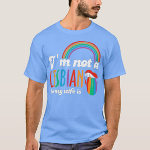 Ich bin keine Lesbe, aber meine Frau ist LGBTFunny T-Shirt