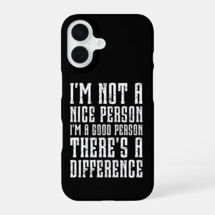 Ich bin keine nette Person, ich bin eine gute Pers iPhone 16 Hülle