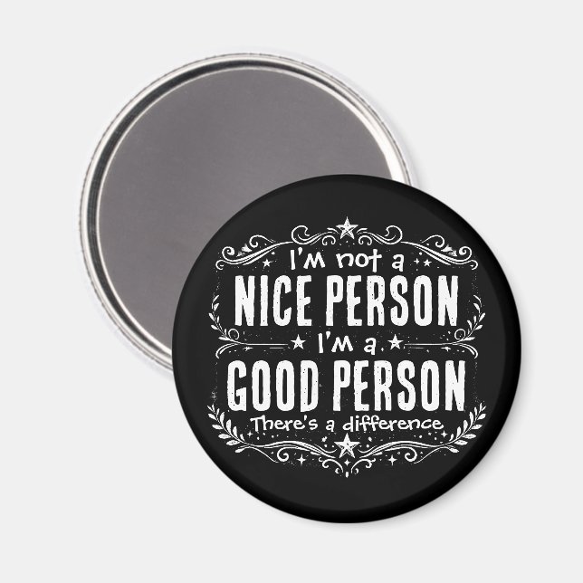 Ich bin keine nette Person, ich bin eine gute Pers Magnet (Vorderseite/Rückseite)