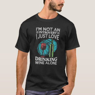 Ich bin keine Neuheit, dass ich nur Liebe trinke W T-Shirt