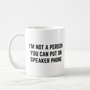 Ich bin keine Person, die du auf Lautsprecher tele Kaffeetasse