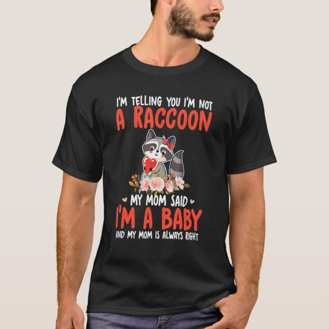 Ich bin keine Raccoon-Mama, die gesagt hat, ich se T-Shirt (Vorderseite)