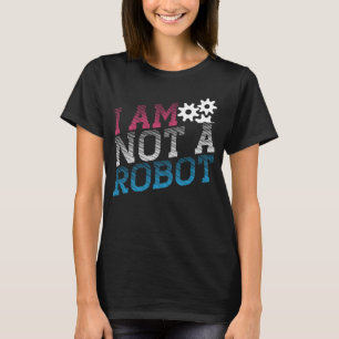 Ich bin keine robot-geeky Robot-Nachricht T-Shirt