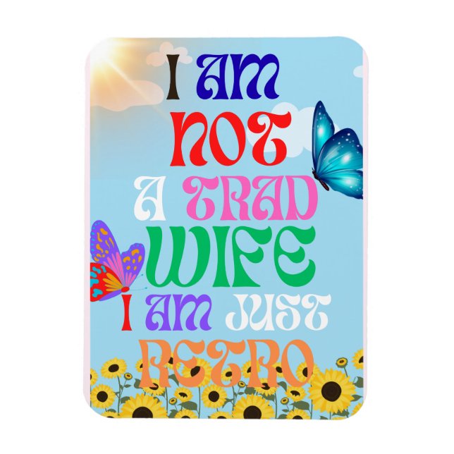 Ich bin keine traditionelle Ehefrau, ich bin nur R Magnet (Vertikal)