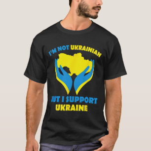 Ich bin keine Ukrainerin, aber ich unterstütze die T-Shirt