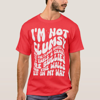Ich bin keine unbeholfenen Lustige Sprüche, die sa T-Shirt