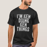 Ich bin Ken Doing Ken Things Funny Ken Birthday Vi T-Shirt<br><div class="desc">Ich bin Ken Doing Ken Things Funny Ken Geburtstag Vintag Personalisiert benannt für Mädchen, Frauen, Männer, Tochter, Schwester, Ehefrau, Vater, Ehemann, Enkelin, Freundin, Mama, Großmutter, Tante, Großmutter, Großmutter, beste Mutter aller Zeiten, Freundin auf Geburtstagsparty, Weihnachten. Perfektes Outfit für jedermann - Perfekter Teil des Zubehörs für Sie, um die Sammlung von...</div>