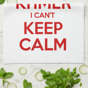 Ich bin Khmer, ich kann nicht Calm Behalten Geschirrtuch