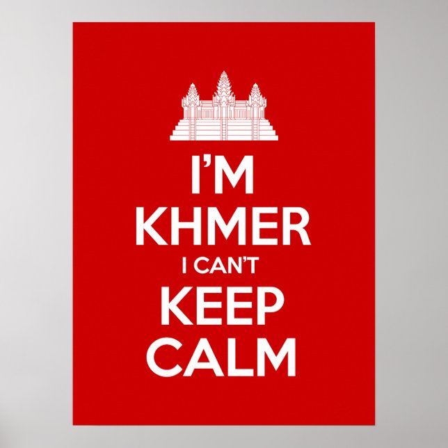 Ich bin Khmer, ich kann nicht Calm Behalten Poster (Vorne)