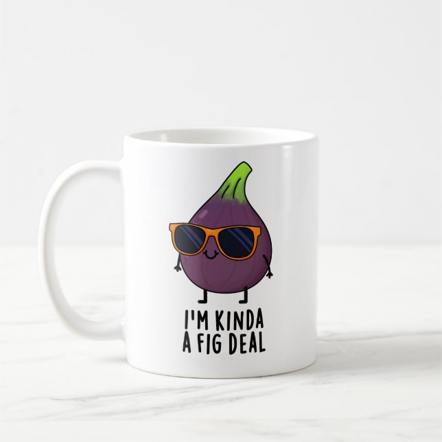 Ich bin Kinda A Fig Deal Funny Fruit Pun Kaffeetasse (Links)