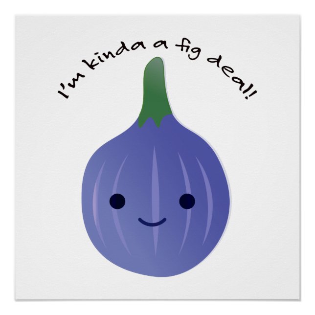 Ich bin Kinda a Fig Deal Poster (Vorderseite)