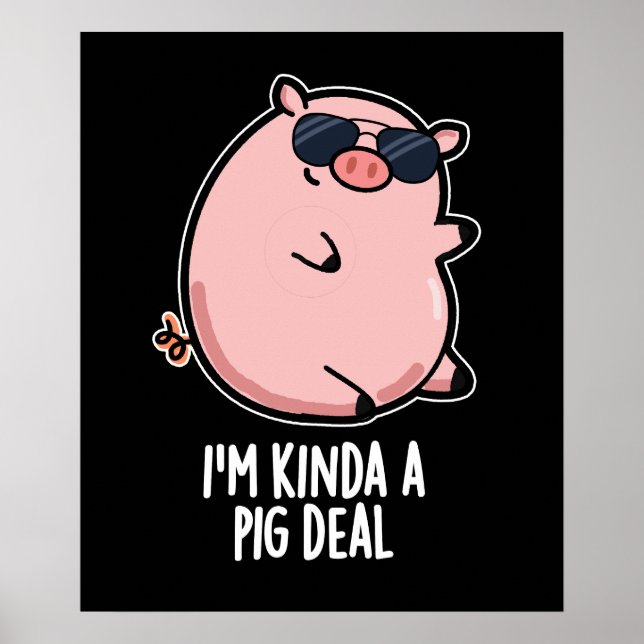 Ich bin Kinda A Pig Deal Funny Animal Pun Dark BG Poster (Vorne)